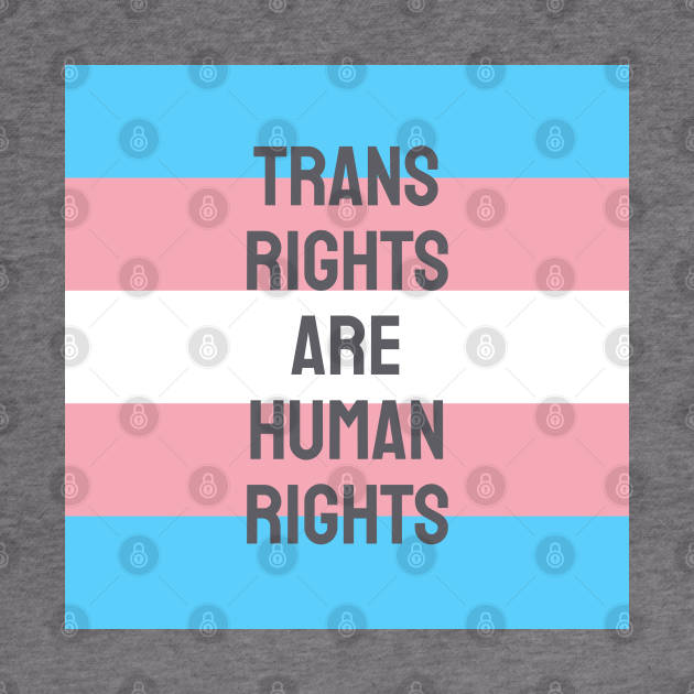 Trans Rights Are Human Rights by InspireMe